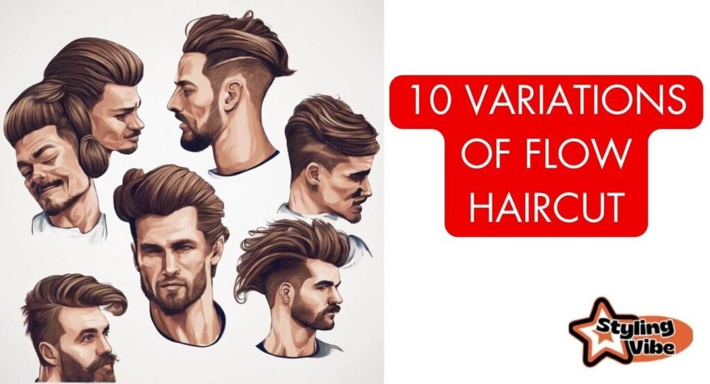 10 Variations of Flow Haircut